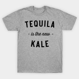 Tequila is new kale T-Shirt